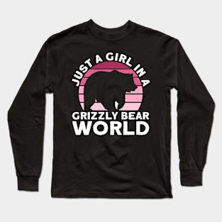 Just A Girl In A Grizzly Bear World - Grizzly Bear Long Sleeve T-Shirt